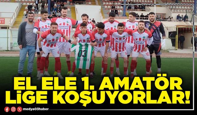 El ele 1. Amatör lige koşuyorlar!