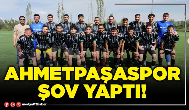 Ahmetpaşaspor şov yaptı!