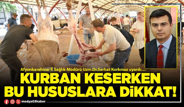 Kurban keserken bu hususlara dikkat!