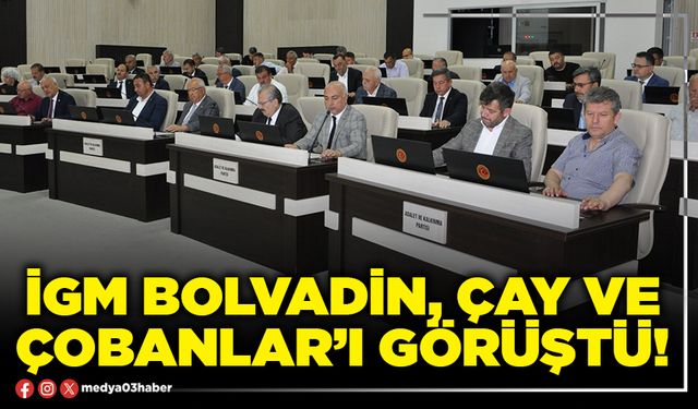 İGM Bolvadin, Çay ve Çobanlar’ı görüştü!