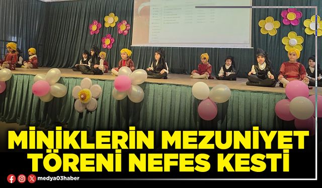 Miniklerin mezuniyet töreni nefes kesti