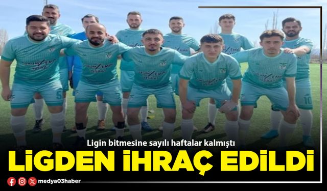 Ligden ihraç edildi
