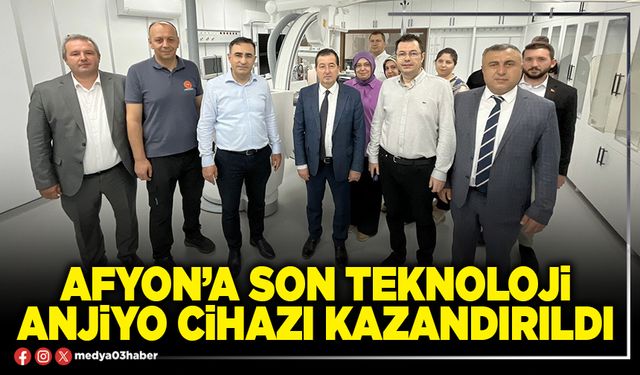 Afyon’a son teknoloji anjiyo cihazı kazandırıldı