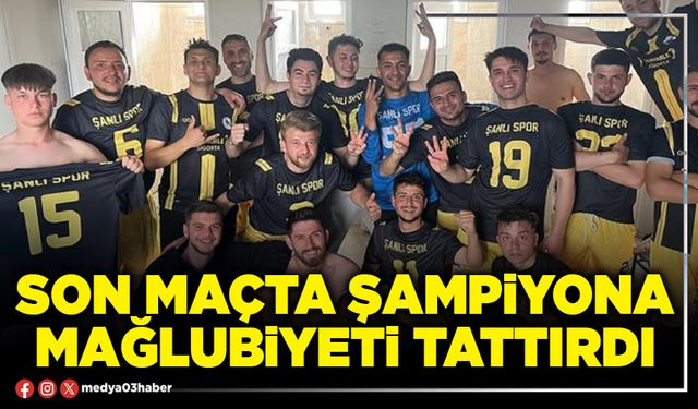 Son maçta şampiyona mağlubiyeti tattırdı