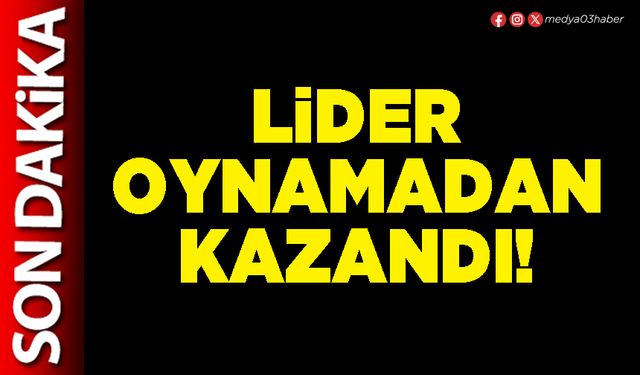 Lider oynamadan kazandı!