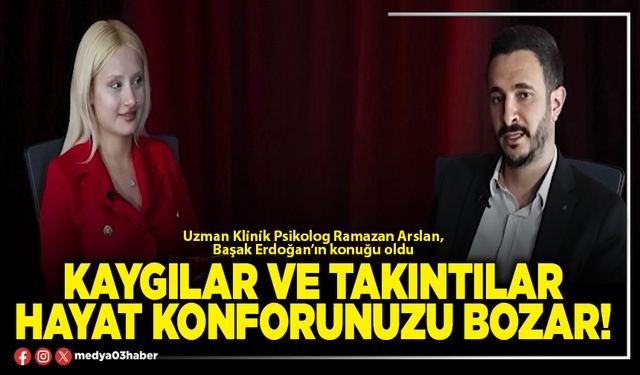 Kaygılar ve takıntılar hayat konforunuzu bozar!