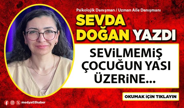 Sevilmemiş çocuğun yası üzerine...