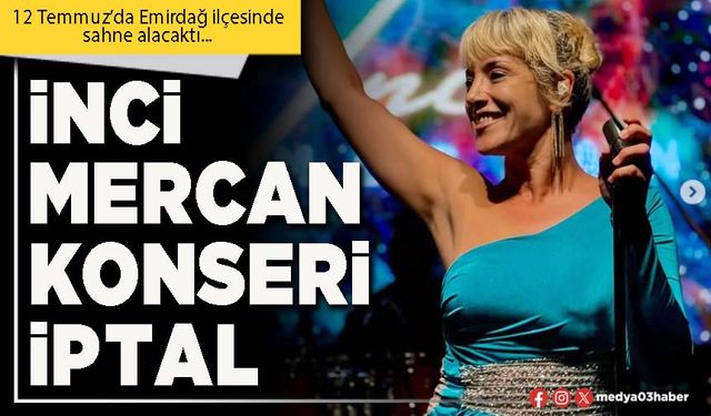 İnci Mercan konseri iptal