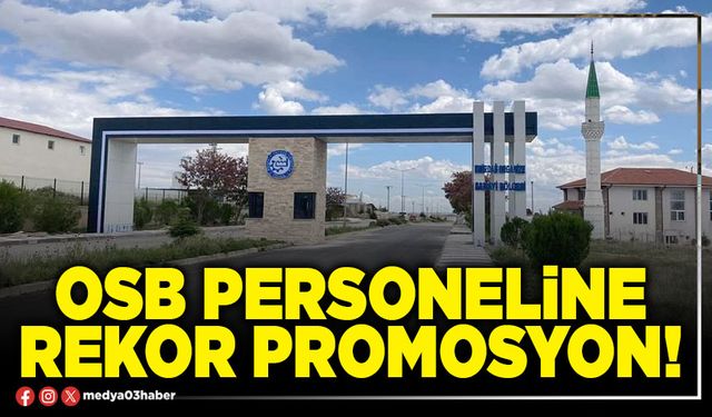 OSB personeline rekor promosyon!