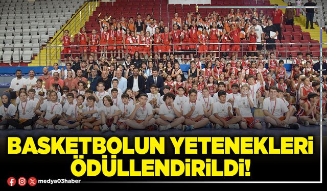 Basketbolun yetenekleri ödüllendirildi!