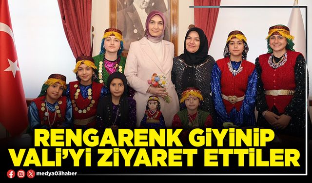 Rengarenk giyinip Vali’yi ziyaret ettiler