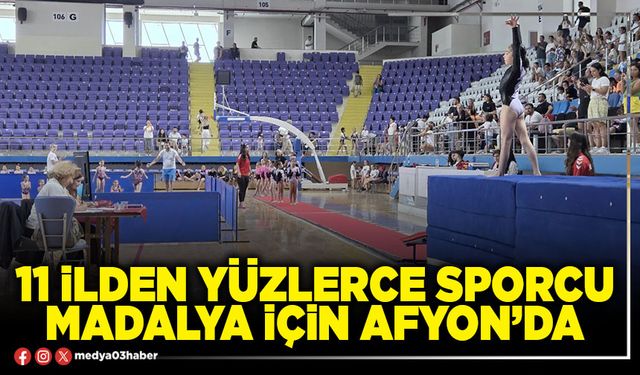 11 İlden yüzlerce sporcu madalya için Afyon’da