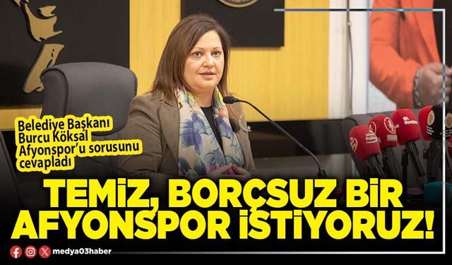 Temiz, borçsuz bir Afyonspor istiyoruz!