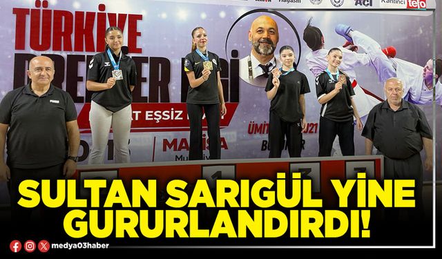 Sultan Sarıgül yine gururlandırdı!