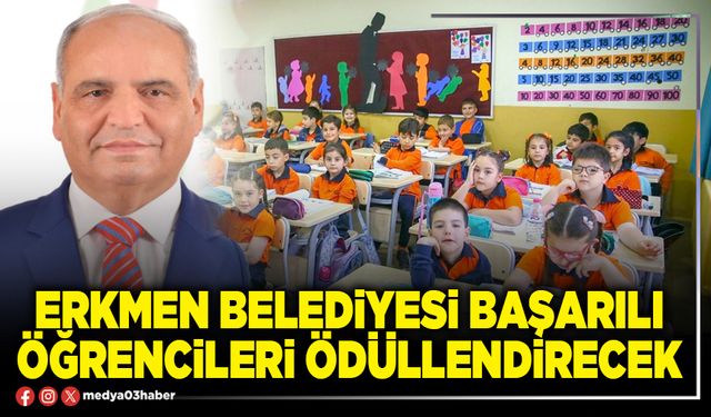 Erkmen Belediyesi başarılı öğrencileri ödüllendirecek