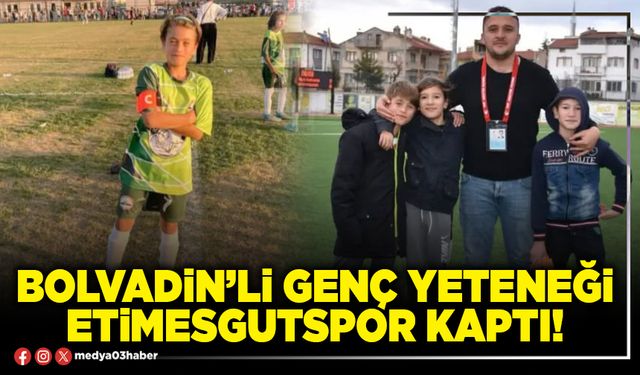 Bolvadin’li genç yeteneği Etimesgutspor kaptı!