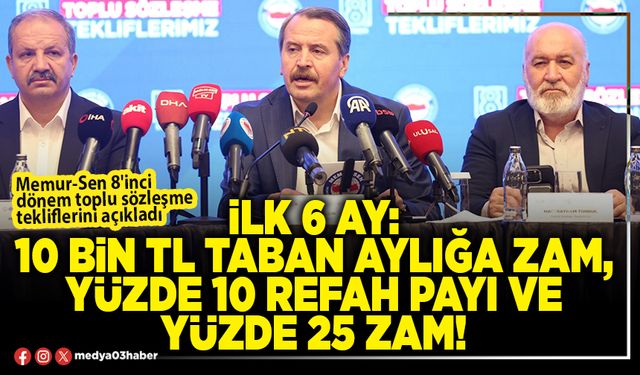 İlk 6 ay: 10 Bin TL taban aylığa zam, yüzde 10 refah payı ve yüzde 25 zam!
