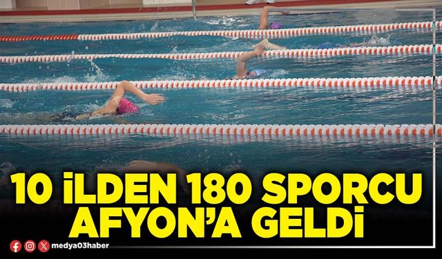 10 İlden 180 sporcu Afyon’a geldi
