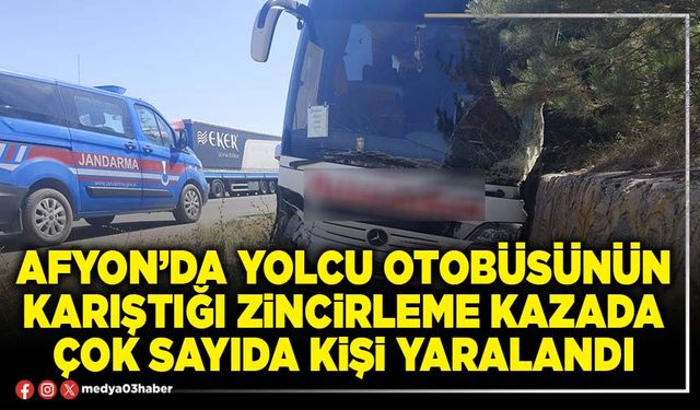 Afyon’da yolcu otobüsünün karıştığı zincirleme kazada çok sayıda kişi yaralandı