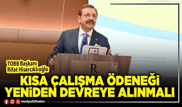 Kısa çalışma ödeneği yeniden devreye alınmalı