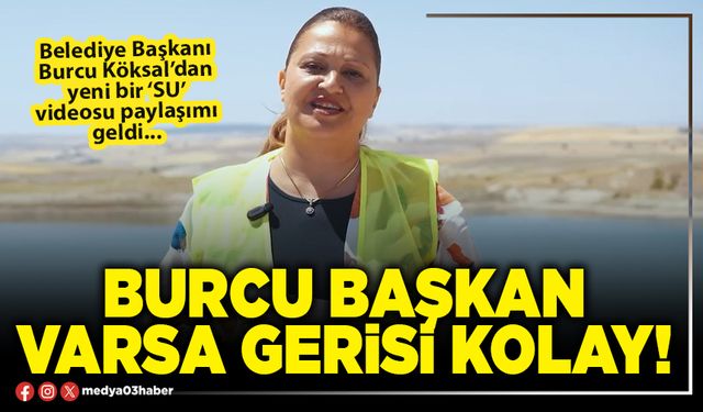 Burcu Başkan varsa gerisi kolay!
