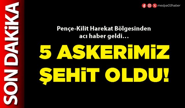 5 Askerimiz Şehit Oldu!