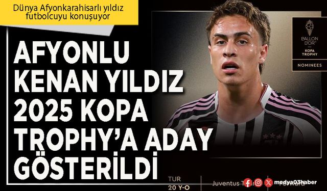 Afyonlu Kenan Yıldız 2025 Kopa Trophy’a aday gösterildi