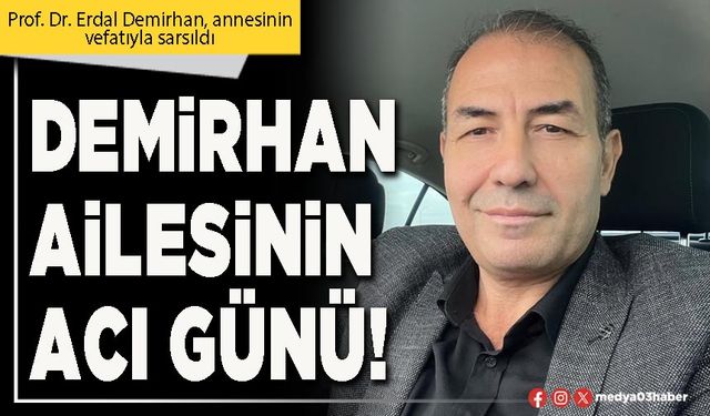 Demirhan ailesinin acı günü!