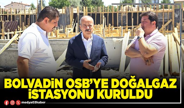 Bolvadin OSB’ye doğalgaz istasyonu kuruldu
