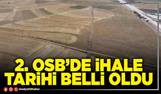 2. OSB’de ihale tarihi belli oldu
