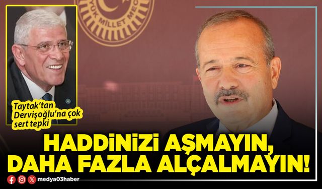 Haddinizi aşmayın, daha fazla alçalmayın!