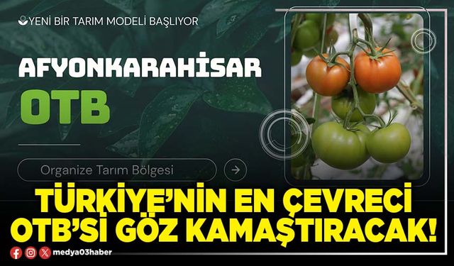 Türkiye’nin en çevreci OTB’si göz kamaştıracak!