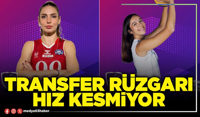 Transfer rüzgarı hız kesmiyor