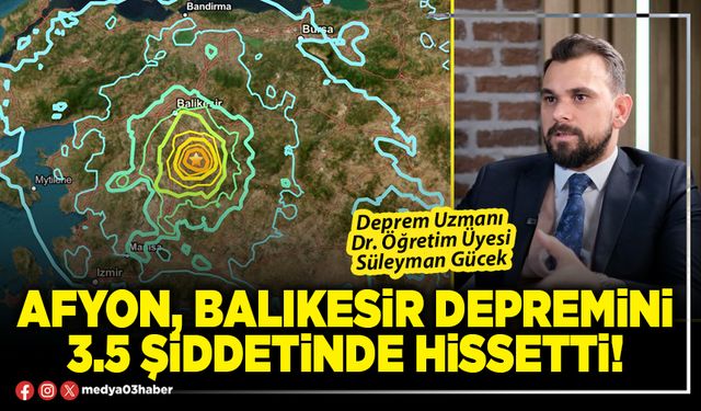 Afyon, Balıkesir depremini  3.5 şiddetinde hissetti!