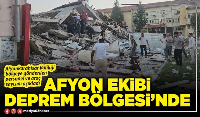 Afyon ekibi deprem bölgesi’nde