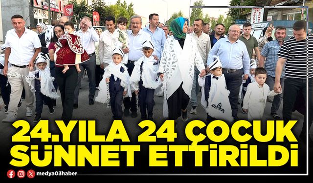 24.Yıla 24 Çocuk Sünnet ettirildi