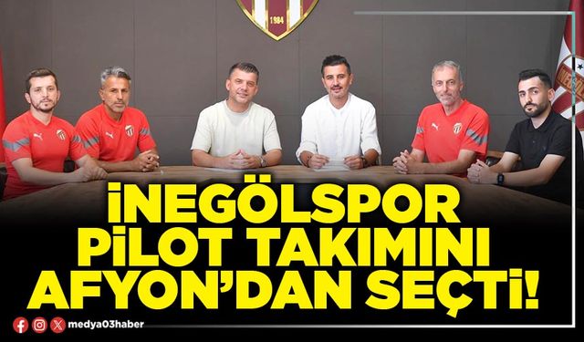 İnegölspor pilot takımını Afyon’dan seçti!