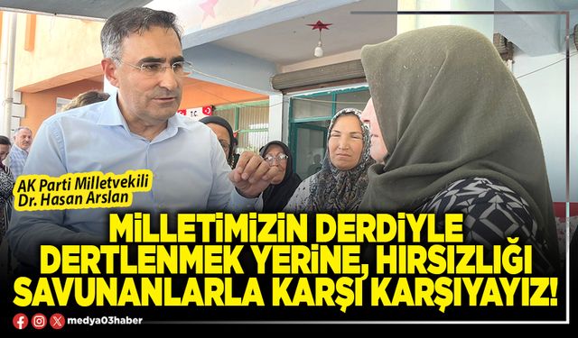 Milletimizin derdiyle dertlenmek yerine, hırsızlığı savunanlarla karşı karşıyayız!