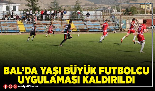BAL’da yaşı büyük futbolcu uygulaması kaldırıldı