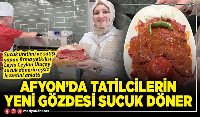 Afyon’da tatilcilerin yeni gözdesi sucuk döner