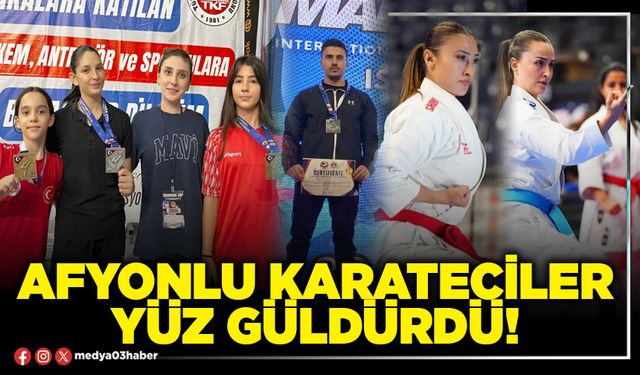 Afyonlu karateciler yüz güldürdü!