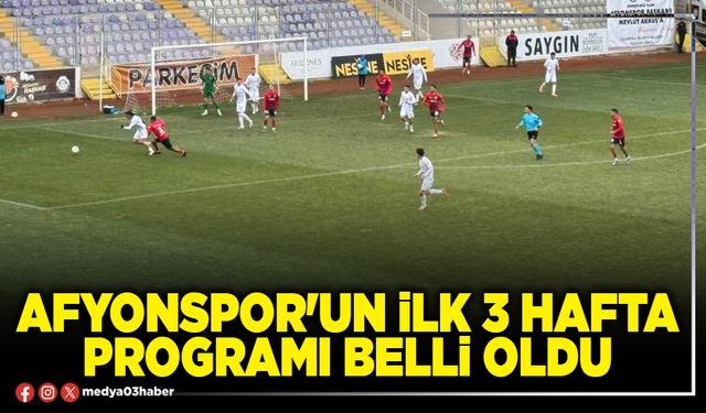 Afyonspor'un ilk 3 hafta programı belli oldu