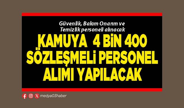 Kamuya  4 Bin 400 Sözleşmeli Personel Alımı Yapılacak