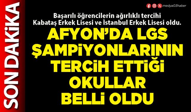 Afyon’da LGS şampiyonlarının tercih ettiği okullar belli oldu