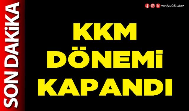 KKM dönemi kapandı