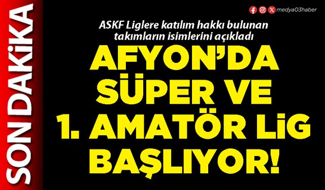 Afyon’da Süper ve 1. Amatör lig başlıyor!