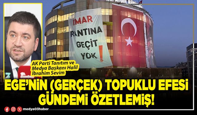 Ege’nin (gerçek) topuklu efesi gündemi özetlemiş!
