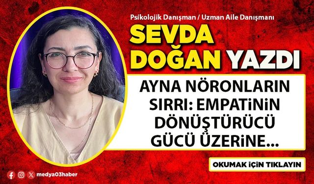 Ayna Nöronların Sırrı: Empatinin Dönüştürücü Gücü üzerine...