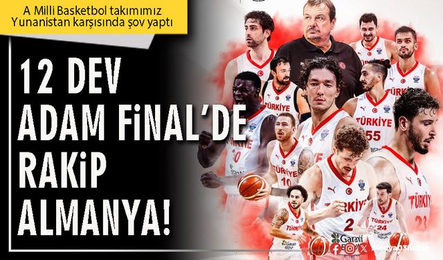 12 dev adam final’de rakip Almanya!