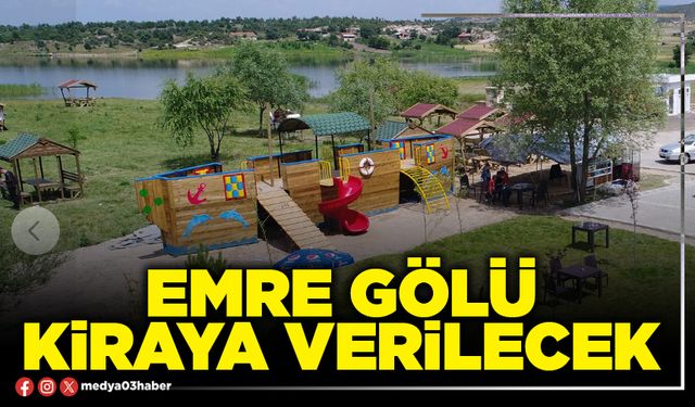 Emre Gölü kiraya verilecek